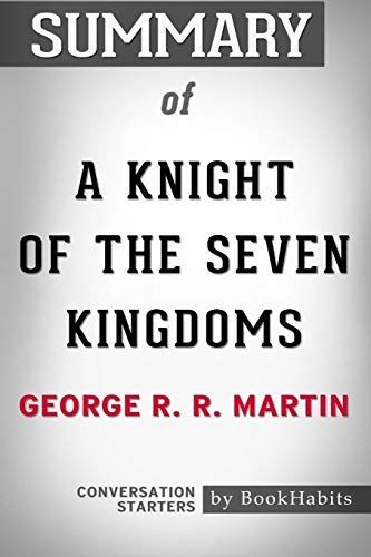 Summary of a Knight of the Seven Kingdoms by George R. R. Martin: Conversation Starters