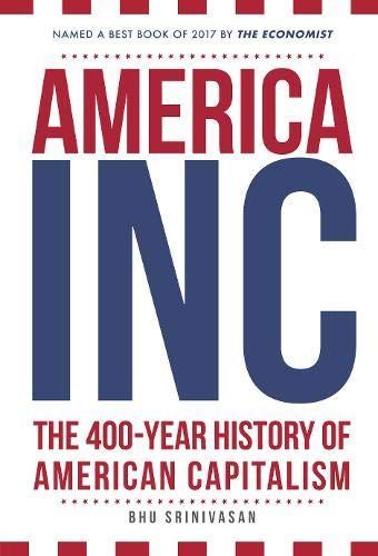 America, Inc : The Promise and Power of American Capitalism