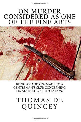 On Murder Considered As One of the Fine Arts