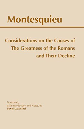 Considerations on the Causes of the Greatness of the Romans and Their Decline