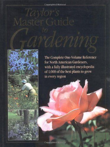 Taylor's Master Guide to Gardening