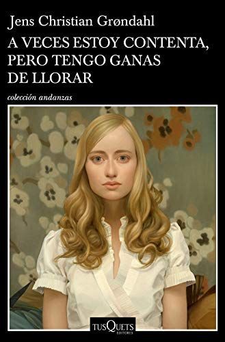 A veces estoy contenta, pero tengo ganas de llorar