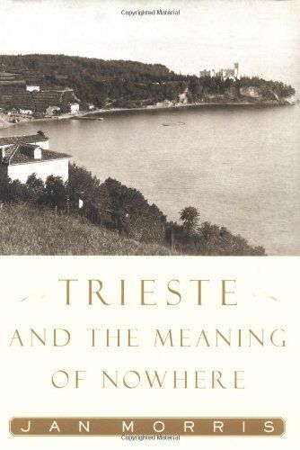 The cover of the book 'Trieste and the Meaning of Nowhere'