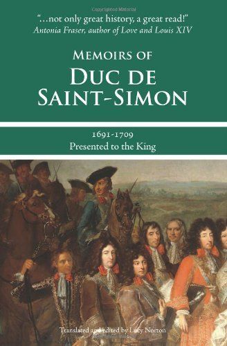 Memoirs of Duc De Saint-Simon 1691-1709