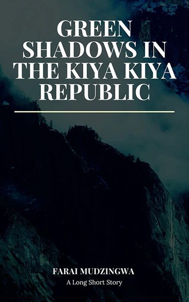 Green Shadows in the Kiya Kiya Republic