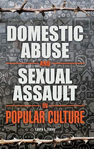 Domestic Abuse and Sexual Assault in Popular Culture