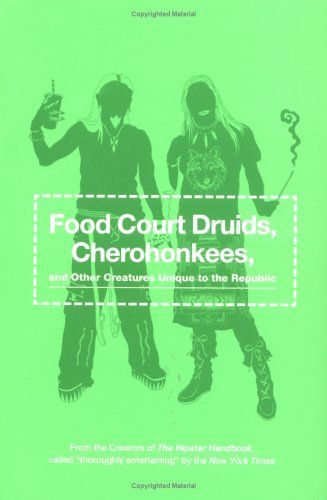 Food Court Druids, Cherohonkees, and Other Creatures Unique to the Republic