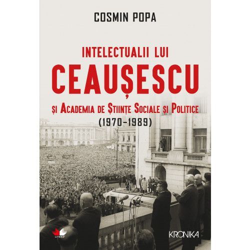 Intelectualii lui Ceaușescu