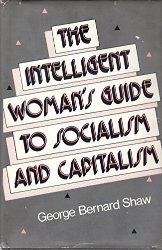 The Intelligent Woman's Guide to Socialism and Capitalism