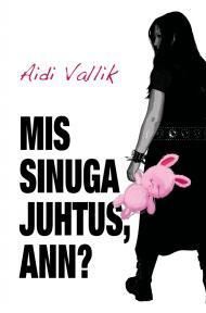 Mis sinuga juhtus, Ann?