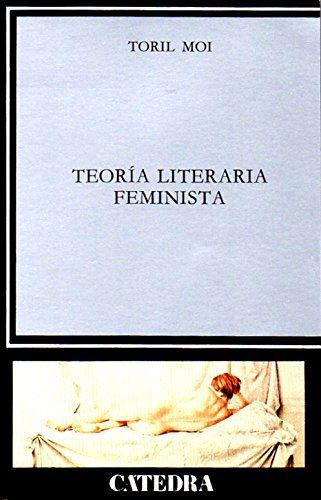 Teoria literaria feminista (CRITICA Y ESTUDIOS LITERARIOS) (Critica Y Estudios Literarios)