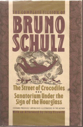 The Complete Fiction of Bruno Schulz
