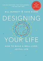Designing Your Life - How to Build a Well-Lived Joyful Life