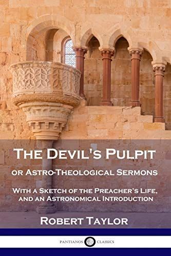 The Devil's Pulpit, Or Astro-Theological Sermons