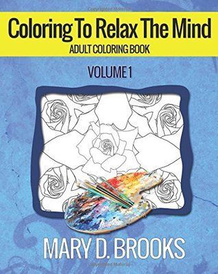 Coloring To Relax The Mind - Adult Coloring Book