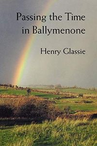 Passing the Time in Ballymenone