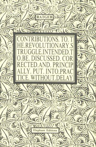 Contributions To The Revolutionary Struggle - Intended To Be Discussed, Corrected, And Principally Put Into Practice Without Delay