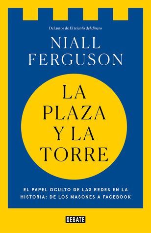 La plaza y la torre; Redes y poder