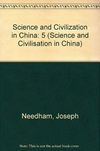 Science and Civilization in China (Science and Civilisation in China)