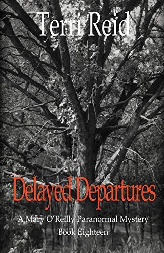Delayed Departures - a Mary O'Reilly Paranormal Mystery