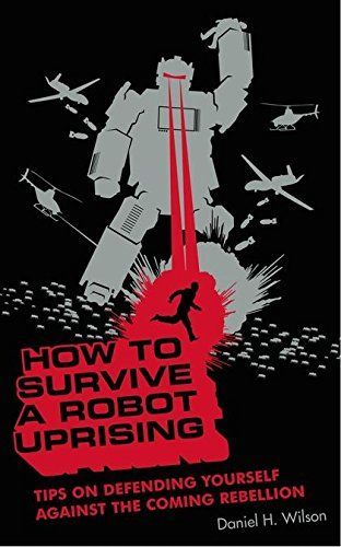 How to Survive a Robot Uprising