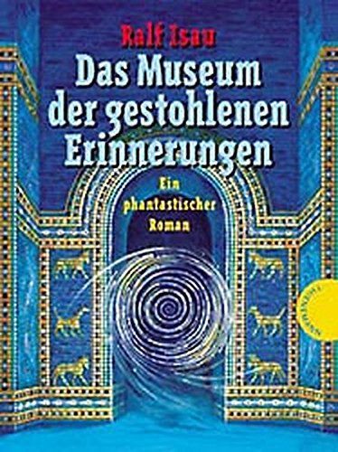 Das Museum der gestohlenen Erinnerungen. Sonderausgabe. Ein phantastischer Roman. ( Ab 13 J.).