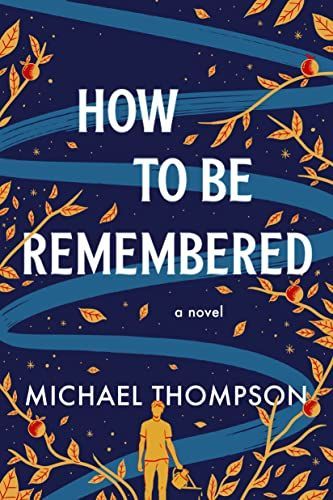 How to Be Remembered