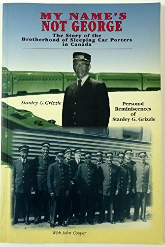 My name's not George: The story of the Brotherhood of Sleeping Car Porters 