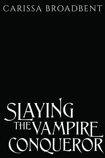 Slaying the Vampire Conqueror