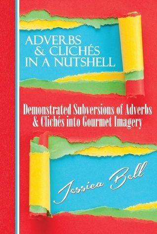Adverbs & Clichés in a Nutshell