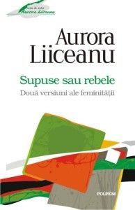 Supuse sau rebele - doua versiuni ale feminitatii