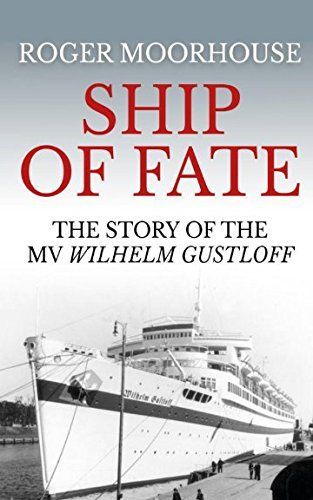 Ship of Fate: the Story of the MV Wilhelm Gustloff