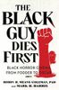 Black Guy Dies First