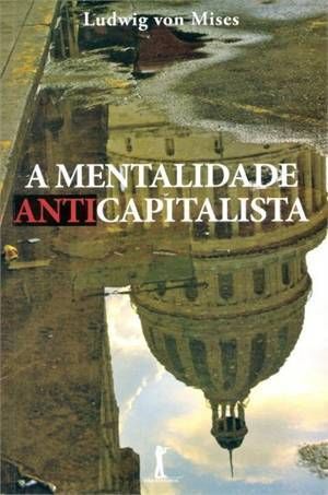 A Mentalidade Anti-Capitalista