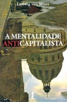 A Mentalidade Anti-Capitalista