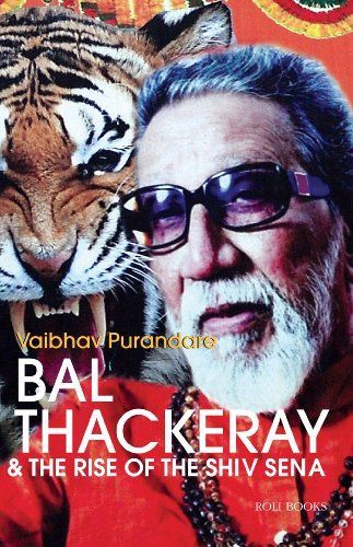 Bal Thackeray & the Rise of the Shiv Sena