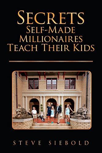 Secrets self-made millionaires teach their kids