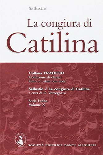 La congiura di Catilina. Per i Licei e gli Ist. Magistrali