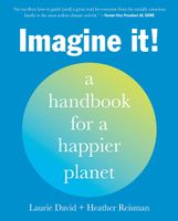 Imagine It! A Handbook for a Happier Planet