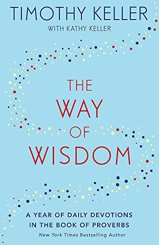 Way of Wisdom a Year of Daily Devotions in the Book of Proverbs (US Title