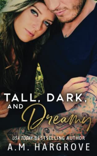 Tall, Dark, and Dreamy
