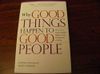 Why Good Things Happen to Good People