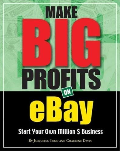 Make Big Profits on Ebay: Start Your Own Million $ Business