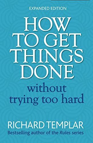 How to get things done without trying too hard