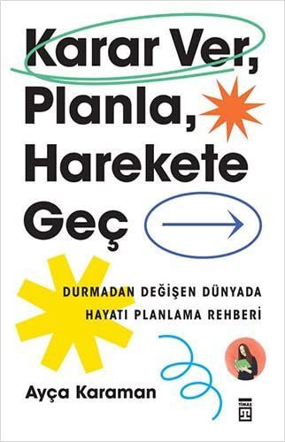 Karar Ver, Planla, Harekete Gec
