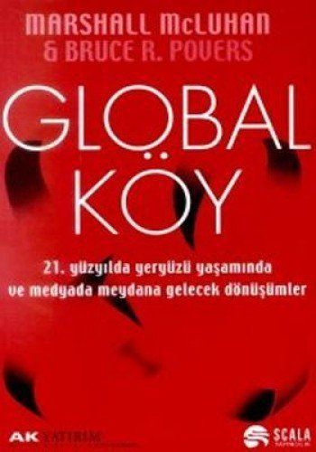 Global köy: 21. yüzyılda yeryüzü yaşamında ve medyada meydana gelecek dönüşümler