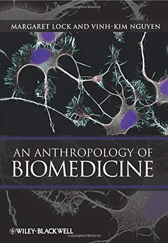 An Anthropology of Biomedicine