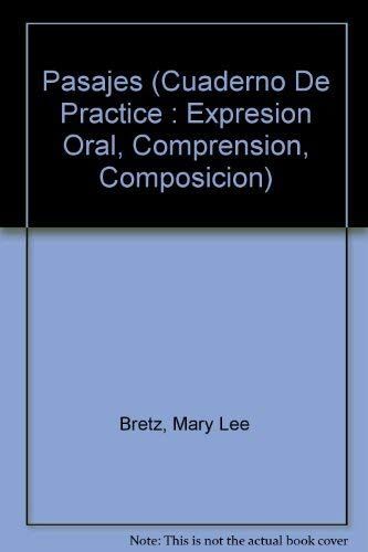 Pasajes (Cuaderno De Practice : Expresion Oral, Comprension, Composicion)