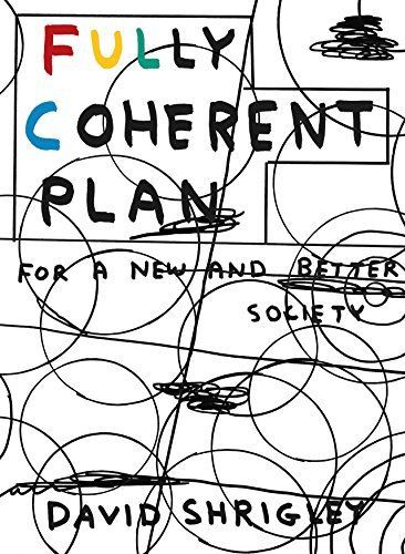 Fully coherent plan for a new and better society