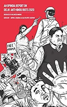 Delhi Anti-Hindu Riots 2020, The Macabre Dance of Violence Since December 2019